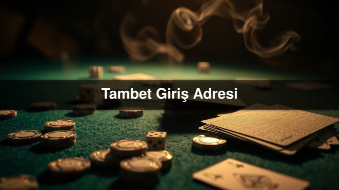 Tambet Giriş